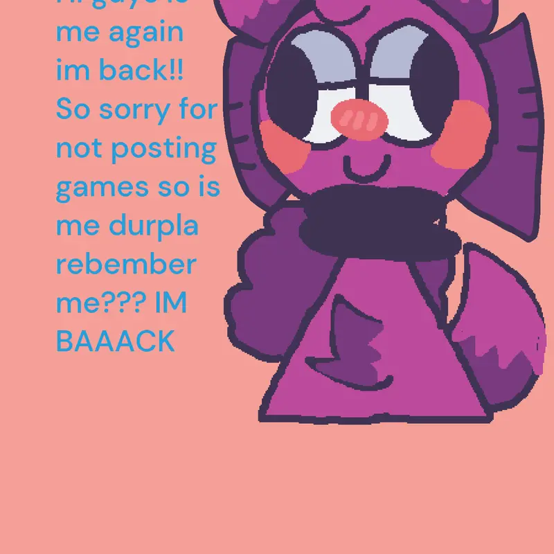 IM BACK by @Durpla_kiddo