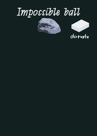 Impossible ball (idk to name it impossible...