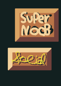 Super noob SPECIAL!