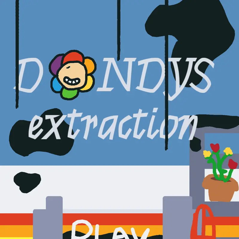 Dandys extraction! by @ChubbyLilAwhh