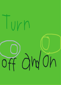 Turn on and off!