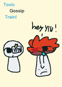 Toxic Gossip Train!!