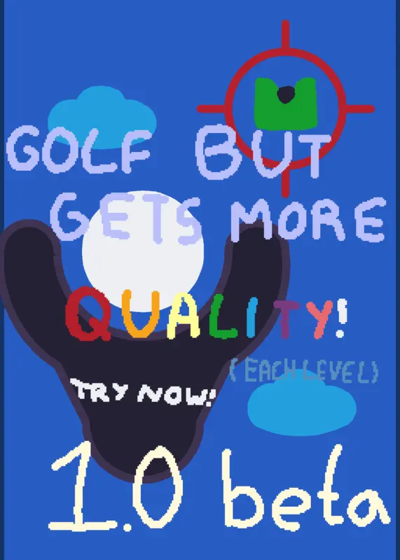 Golf but gets more quality (beta) by @arrtrido733