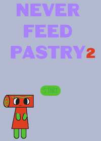 Never feed pastry 2