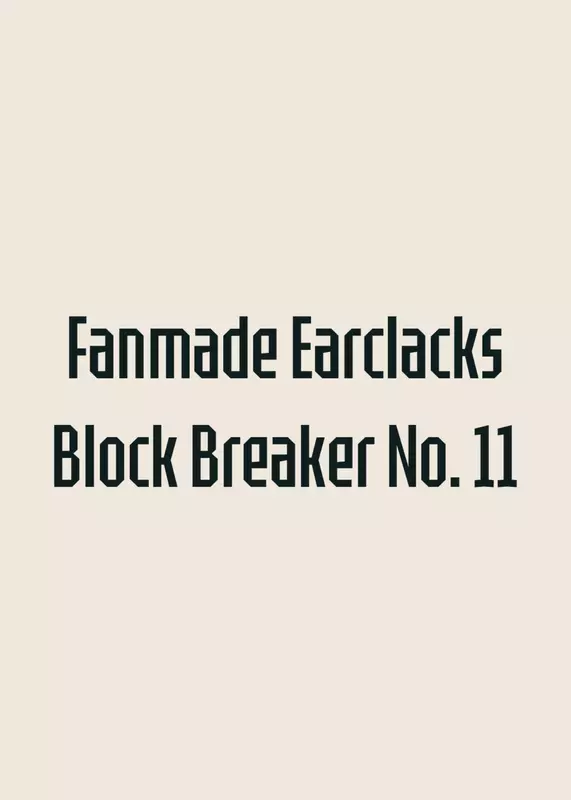 Fanmade Earclacks Block Breaker №11 by @stantri