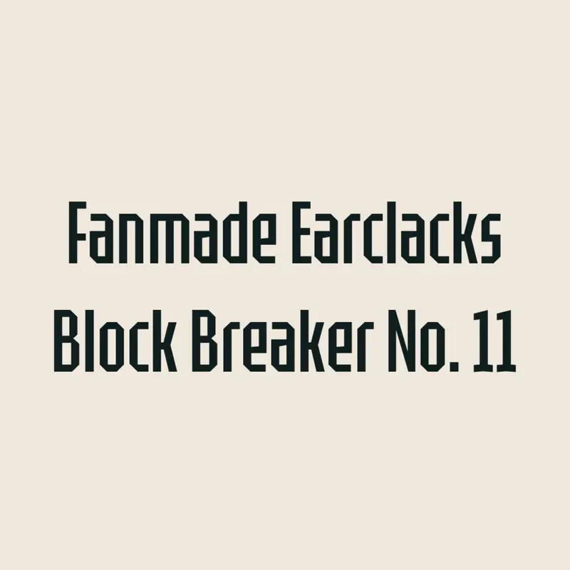 Fanmade Earclacks Block Breaker №11 by @stantri