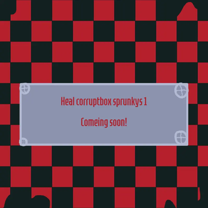 Heal corruptbox sprunky by @ProtectorSonicpro4