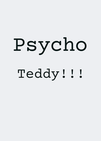 Psycho teddy!!!