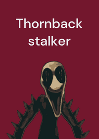 Survive Thornback stalker
