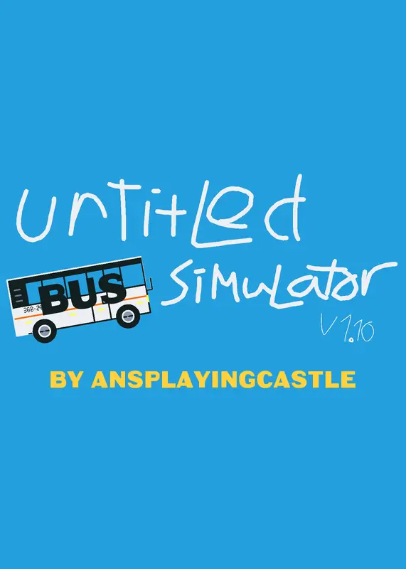Untitled Bus Simulator by @AnsPlayingCastle