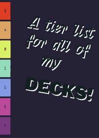 A tier list of my decks