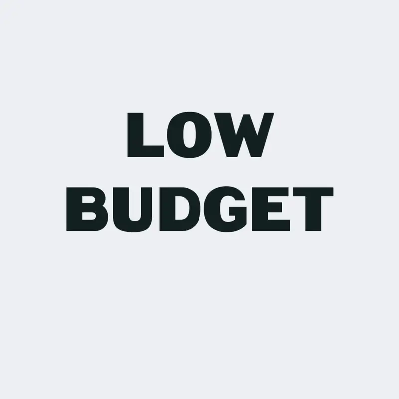 Low budget by @Worst_Creator