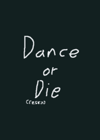 Dance or die | reskin