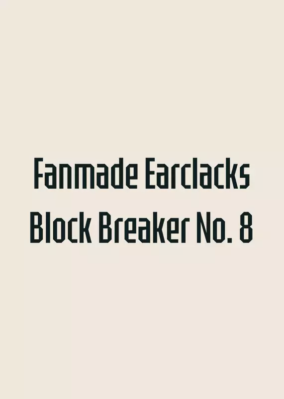 Fanmade Earclacks Block Breaker №8 by @stantri
