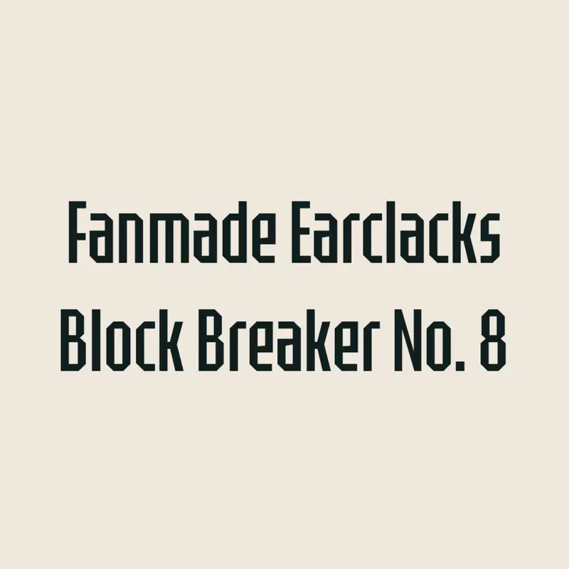 Fanmade Earclacks Block Breaker №8 by @stantri