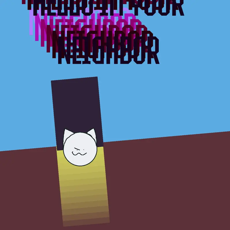 HELLO IM YOUR NEIGHBOR by @Me0wz