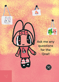Ask me any questions for the Qna!! 🎀◡̈