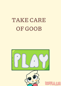 Take care of goob