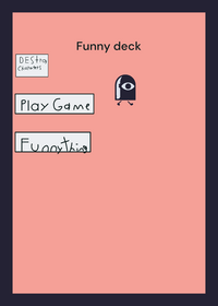 Funny AND very funny deck guys!