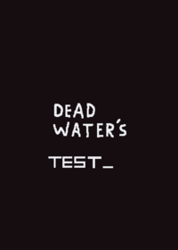 DEAD WATERS (test lol)