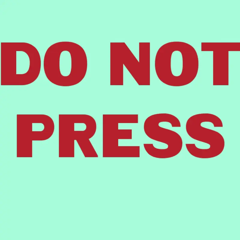 Do Not Press by @Dud9135
