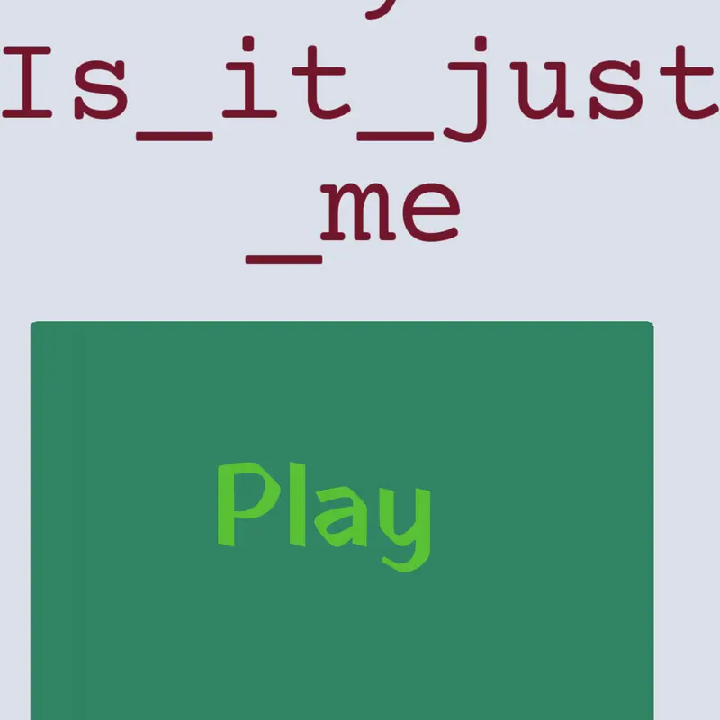 Game by @is_it_just_me