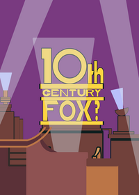 Destroy 10th Century Fox(?)