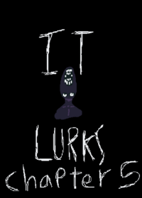 It lurks [Chapter 5]