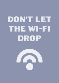 Don't let the wi-fi drop
