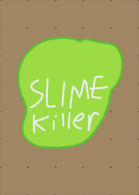 Slime killer v1