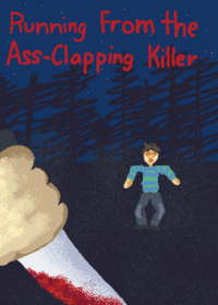 Running from the ass-clapping killer