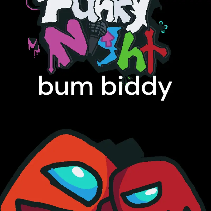 bum biddy by @SantiagoSUS02