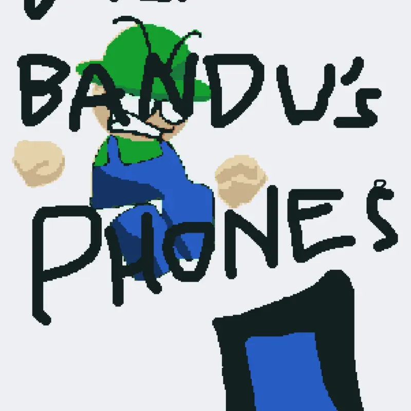 Break bandu’s phones by @Monsieur_YplayzCastle