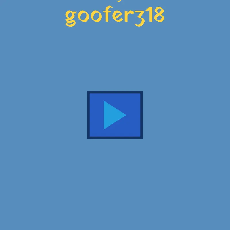 Game by @gooferz18
