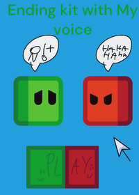 Ending kit with My voice
