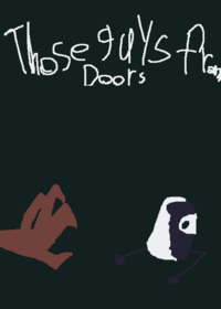 (Haste V2) Those guys from doors