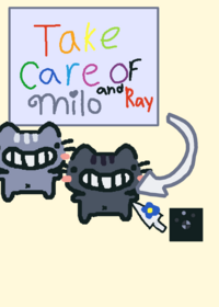 Take care of milo and ray