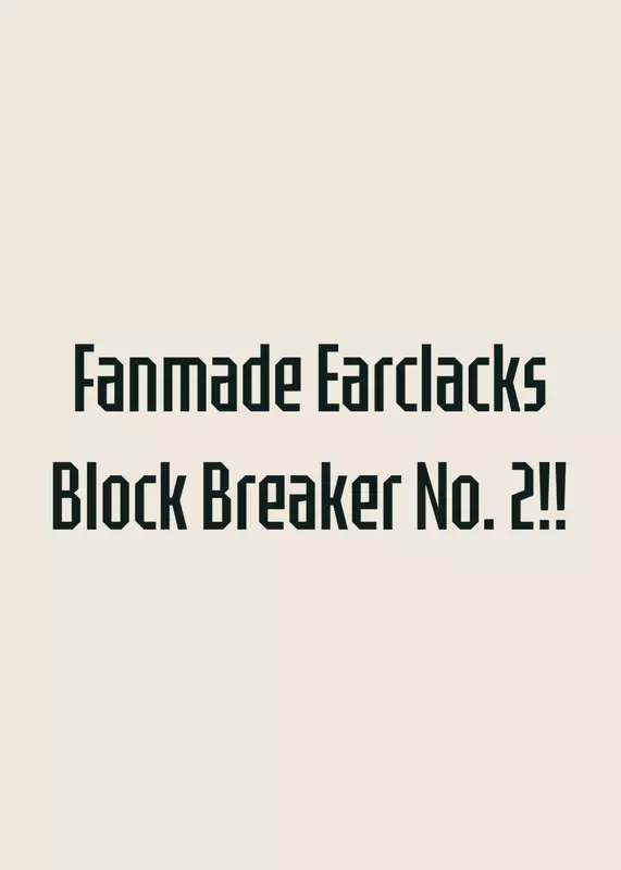 Fanmade Earclacks Block Breaker №2 by @stantri
