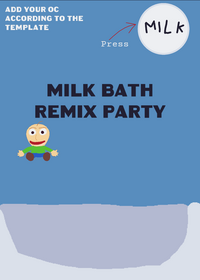 Milk bath remix party!