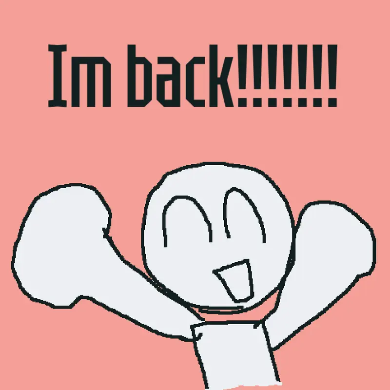 Im back guys :) by @Dandysworld_Normal_Fan