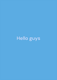 Hello guys