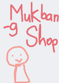 Mukbang Shop!