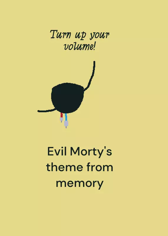 Evil morty theme from memory by @Evebro