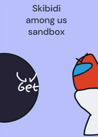 Skibidi among us sandbox (1-19[part1])