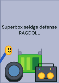 SuperBox siege Defense Ragdoll Version 1.30