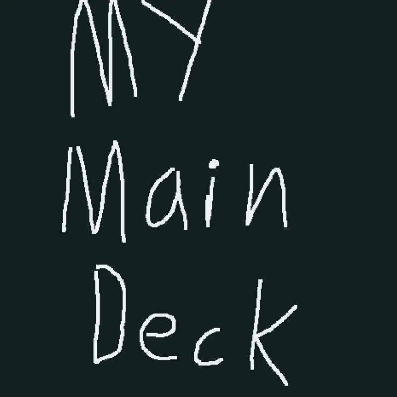 Idk... I'm bored so i made my main deck by @1NB4LLD0