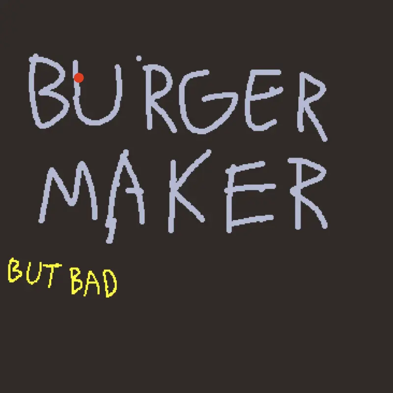 Burger maker but bad by @ihaveapearihaveaapple