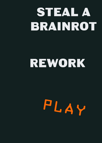 Steal a brain rot