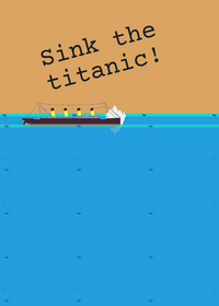 Sink the titanic!