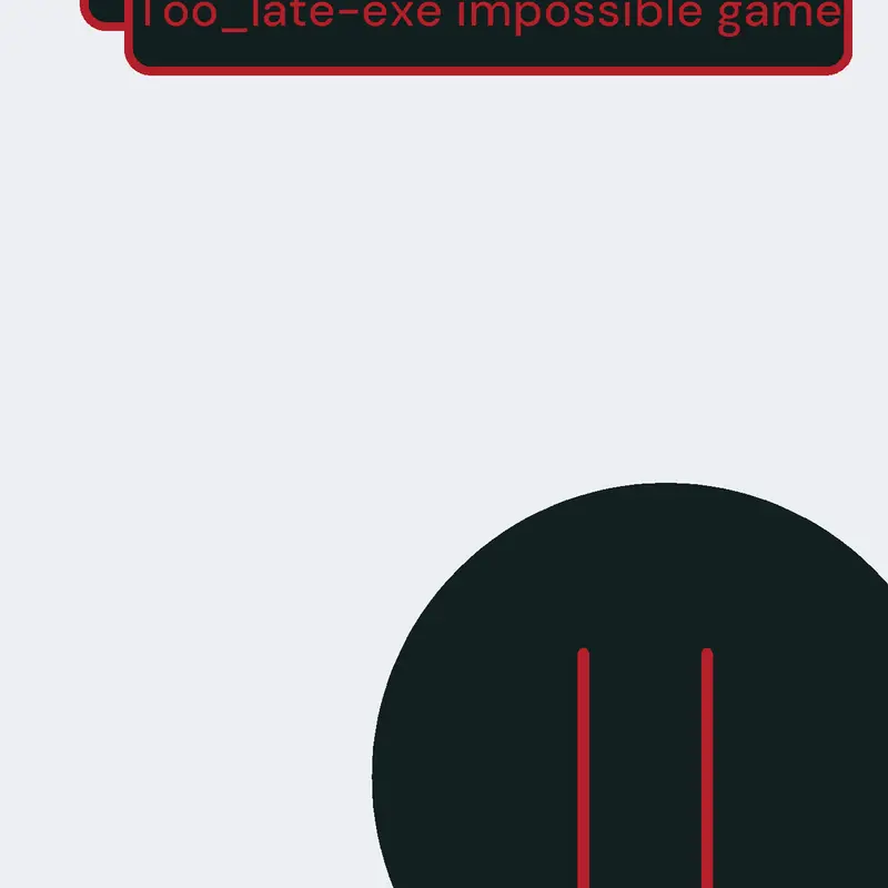 Too_late-exe impossible game by @too_late-exe